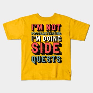 I'm Not Procrastinating, I'm Doing Side Quests Kids T-Shirt